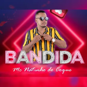 Bandida by Mc Natinho do Coque