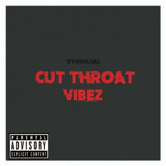 CUT THROAT VIBEZ by Syhirkhai