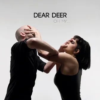 Oh My... by Dear Deer