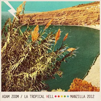 La Tropical Hell by Adam Zoom