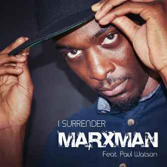 I Surrender (feat. Paul Watson) by Marxman