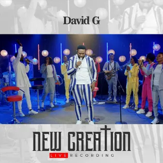 New Creation (Live Recording) by David G