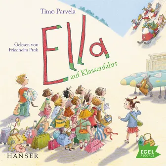 Ella 3. Ella auf Klassenfahrt by Friedhelm Ptok