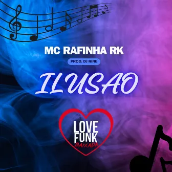 Ilusão by Mc Rafinha Rk