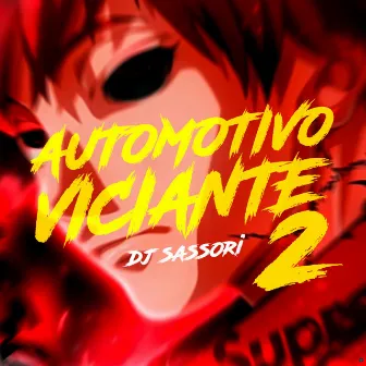 Automotivo Viciante 2 by DJ SASORI 011