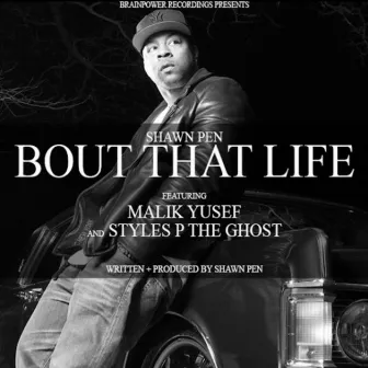 Bout That Life by Shawn Pen