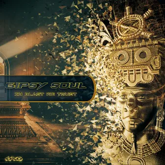 In Blast We Trust by Gipsy Soul