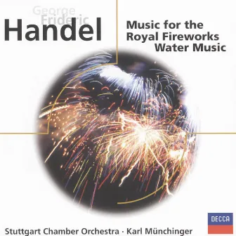 Handel: Fireworks Music; Water Music, etc. by Karl Münchinger