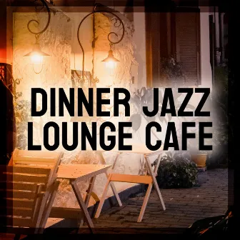 Dinner Jazz Lounge Cafe by Dinner Jazz Lounge Background Music