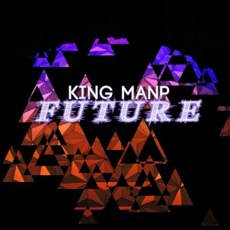 Future by King ManP