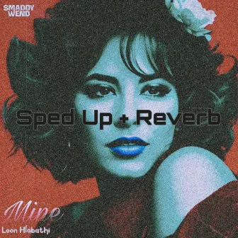 Mine (Sped Up + Reverb) by Smaddy Wend