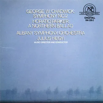 Parker: A Northern Ballad/Chadwick: Symphony No. 2 by Albany Symphony Orchestra