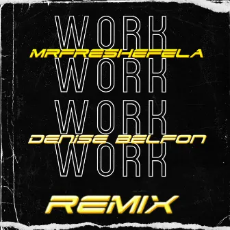 WORK (Remix) by Denise Belfon