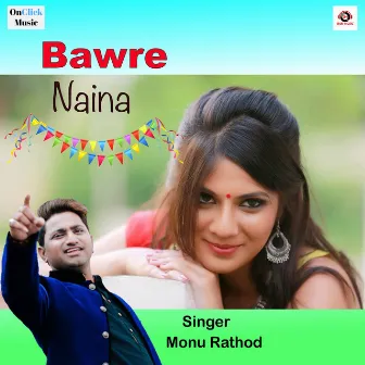 Bawre Naina by Monu Rathod