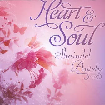 Heart & Soul by Shaindel Antelis