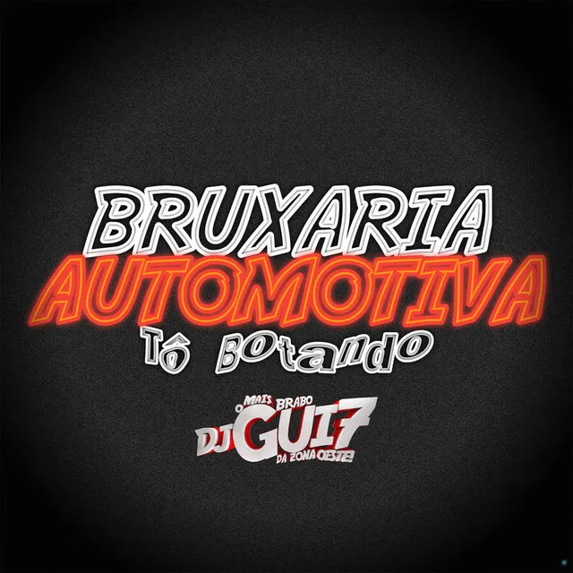 Bruxaria Automotiva, Tô Botando