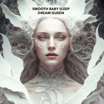 Dream Queen by Smooth Baby Sleep