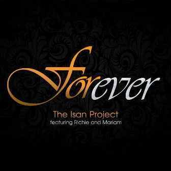 Forever Ft. Richie and Mariam by The Isan Project