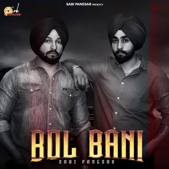 Bol Bani by Sabi Panesar