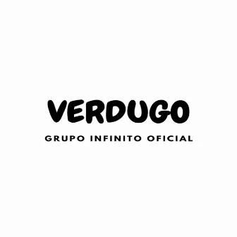 Verdugo by Grupo Infinito Oficial