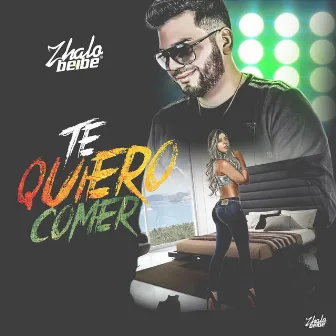 Te Quiero Comer by Zhalo Beibe