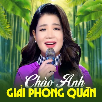 Chào Anh Giải Phóng Quân by Minh Huyền