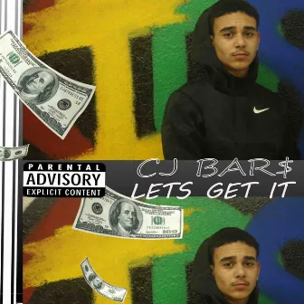 Let's Get It by CJ Bar$