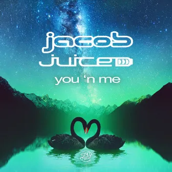 You'n Me by Juiced