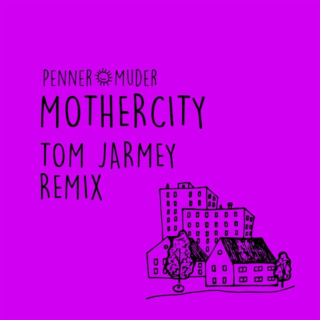 Mothercity - Tom Jarmey Remix