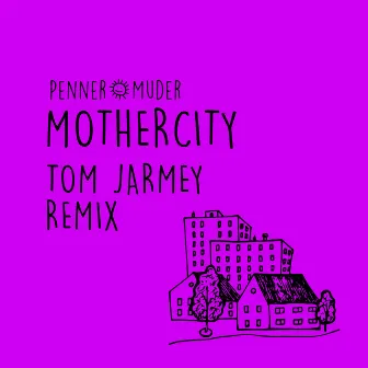 Mothercity (Tom Jarmey Remix) by Tom Jarmey