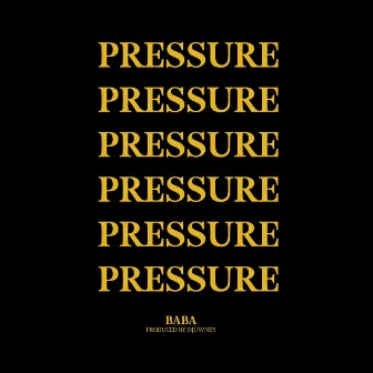 Pressure by Baba