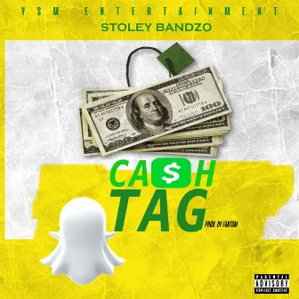 CA$h TAG by STOLEY BANDZO