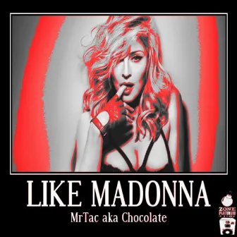 Like Madonna by Mr.Tac a.k.a. 