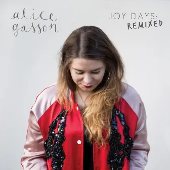 Joy Days: Remixed by Alice Gasson