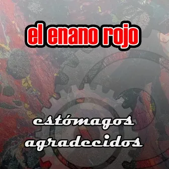 Estómagos Agradecidos by El Enano Rojo