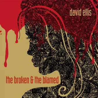 The Broken and the Blamed by David Ellis