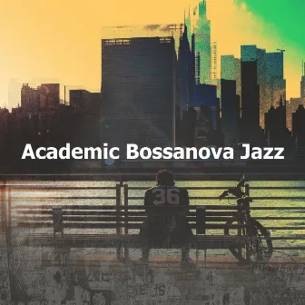 Academic Bossanova Jazz by Coffee Table Jazz Radio