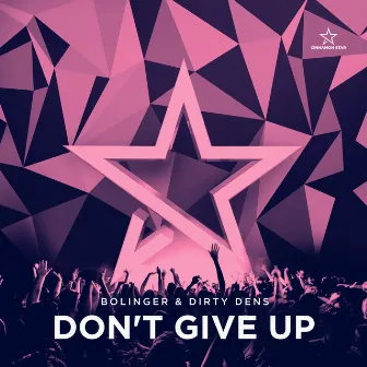 Don't Give Up by Dirty Dens