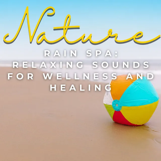 Rain Spa: Relaxing Sounds for Wellness and Healing