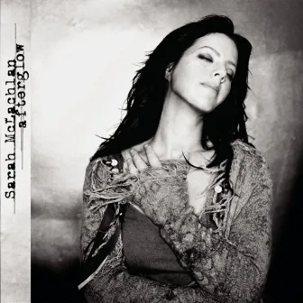 Afterglow by Sarah McLachlan