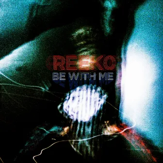 Be With Me by Reek0