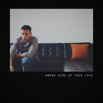 Wrong Side Of Your Love by Dom Rosenfeld