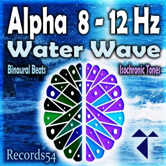 Alpha 8 - 12 Hz: Water Waves by Binaural Beats Waves