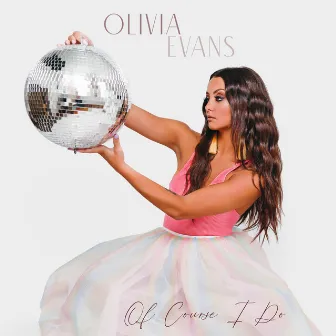 Of Course I Do by Olivia Evans