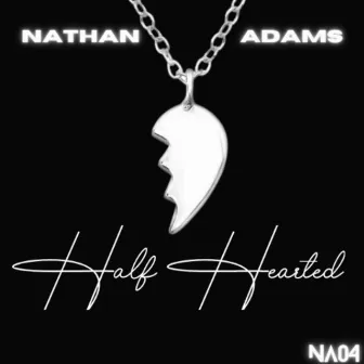 Half Hearted by Nathan Adams