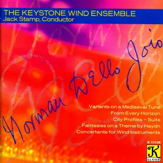 Dello Joio: Variants On A Mediaeval Tune / From Every Horizon / City Profiles / Concertante by Keystone Wind Ensemble