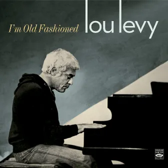 I'm Old Fashioned by Lou Levy