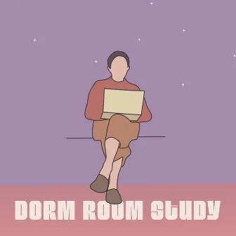 Dorm Room Study: Lofi To Study, Concentrate And Focus by Study Time Collection