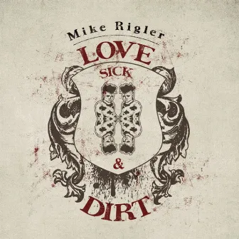 Lovesick & Dirt - Single by Mike Rigler