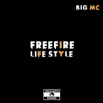 Freefire Life Style by BigMc027